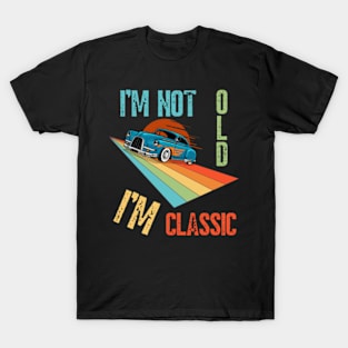 I'm Not Old I'm Classic Funny Car Graphic Tee for Men Women T-Shirt T-Shirt